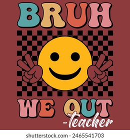 Bruh We Out Teacher Last Day Of School Teacher Boy Girl Summer T-Shirt