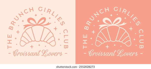 Brunch girlies club croissant lovers squad women girl shirt design funny quotes cute pastry with ribbon bow. Cutesy girly retro coquette preppy pink aesthetic illustration print card vector cut file.