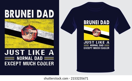 Brunei dad just like a normal dad except much cooler best fathers day t-shirt design