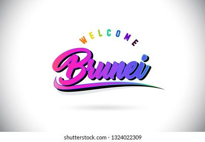 Brunei Welcome To Word Text with Creative Purple Pink Handwritten Font and Swoosh Shape Design Vector Illustration.