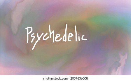 Brush art drawing of psychedelic words, with rainbow color in the background