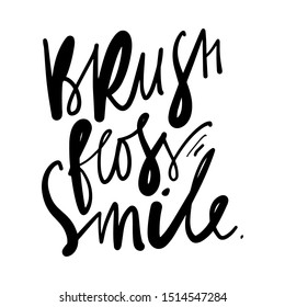 Brush. Floss. Smile. Hand lettering dental illustration for your design