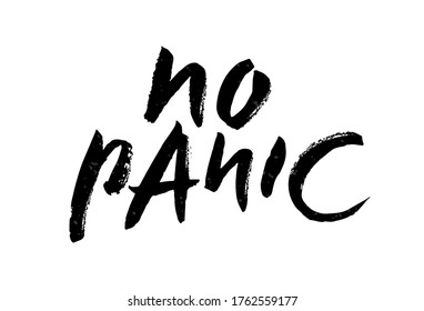 Brush lettering calligraphy of inscription No Panic. Motivation slogan to avoid fear of getting sick or dying of coronavirus pandemic. Quarantine, self-isolation concept. Vector illustration EPS 10