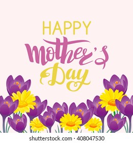 Brush lettering composition with marigold and crocus. Spring background, poster, design. Hand Drawn lettering vector. Happy Mother's Day illustration isolated.  Illustration with congratulations.