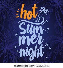 Brush lettering composition. Phrase hot summer night. Vector illustration