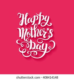 Brush lettering composition. Pink background, poster, design. Hand Drawn lettering vector. Happy Mother's Day vector illustration  isolated.  Illustration with congratulations.