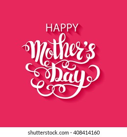 Brush lettering composition. Pink background, poster, design. Hand Drawn lettering vector. Happy Mother's Day vector illustration  isolated.  Illustration with congratulations.