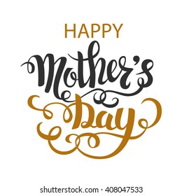Brush lettering composition. Spring background, poster, design. Hand Drawn lettering vector. Happy Mother's Day vector illustration  isolated.  Illustration with congratulations.
