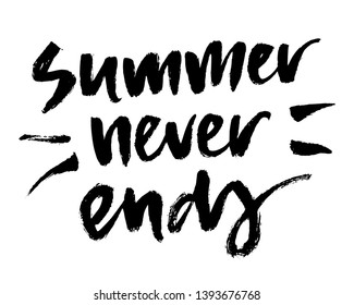 Brush lettering composition. Vector illustration with isolated hand drawn phrase on white background. Summer never ends.