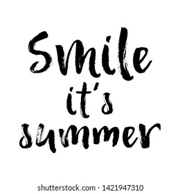 Brush lettering composition. Vector illustration with isolated hand drawn phrase on white background. Can be used as a print on t-shirts and bags, banner or poster. Smile it's summer.
