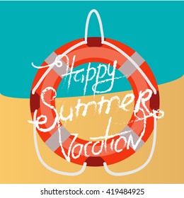Brush lettering composition.Phrase Happy Summer Vacation. Lifebuoy. Vector illustration EPS10