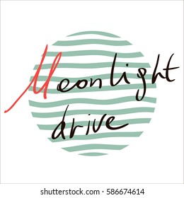 Brush lettering composition.Phrase moonlight drive. Vector illustration