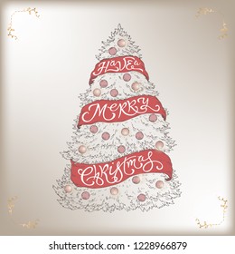 Brush lettering greeting placed in a sketch of a decorated Christmas tree and saying Have a Merry Christmas. Great for posters, greeting cards.