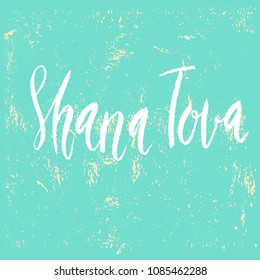 Brush lettering phrase Shana Tova ( Happy new year in Hebew ) Hand drawn vector illustration for Rosh Hashana Jewish holiday.