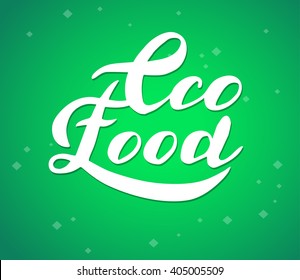 Brush lettering poster organic food. Vegan and organic food label. Hand drawn