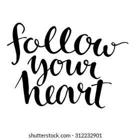 Brush lettering quote follow your heart. Vector card design with modern typography. typography design for cards, t-shirt, posters and social media content.