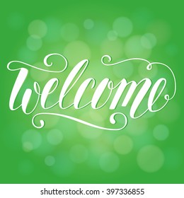 Brush lettering in spring green colors. Vector illustration. Welcome.