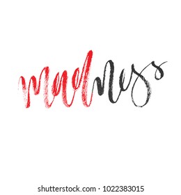 Brush lettering for word madness. Vector calligraphic editable artwork. Red and dark grey grunge hand drawn letters isolated on white