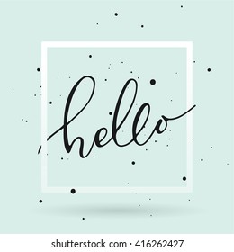 Brush pen Hello lettering in the square frame isolated on light turquoise background. Handwritten vector Illustration.