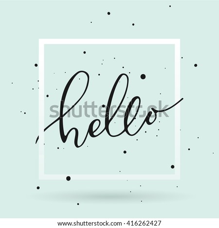 Brush pen Hello lettering in the square frame isolated on light turquoise background. Handwritten vector Illustration.