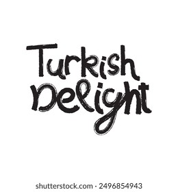 Brush Stroke Turkish Delight Hand Lettering Vector Design.