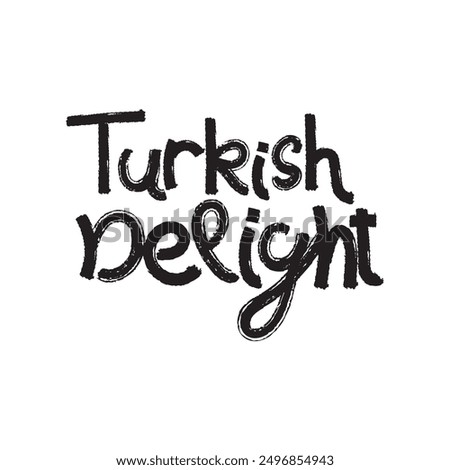 Brush Stroke Turkish Delight Hand Lettering Vector Design.