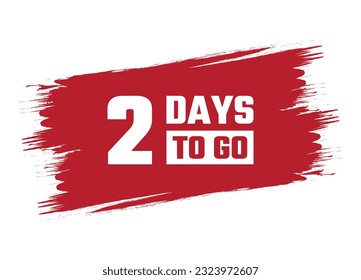 Brush style 2 days to go red vector banner illustration isolated on white background