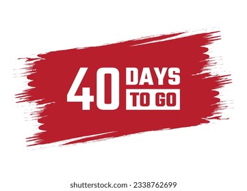 Brush style 40 days to go banner vector design illustration