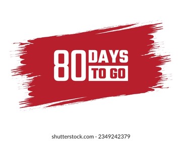 Brush style 80 days to go red vector banner illustration isolated on white background