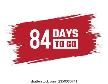 Brush style 84 days to go red vector banner illustration isolated on white background