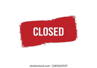 Brush style Closed red banner design on white background.