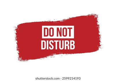 Brush style do not disturb red banner design isolated on white background.