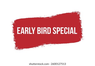 Brush style Early Bird Special red banner design isolated on white background.