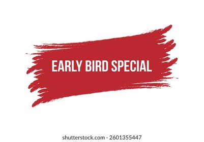 Brush style Early Bird Special red banner design isolated on white background.