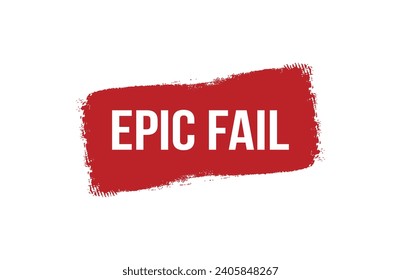 Brush style epic fail red banner design on white background.