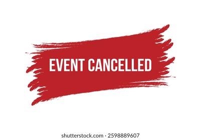 Brush style event cancelled red banner design isolated on white background.