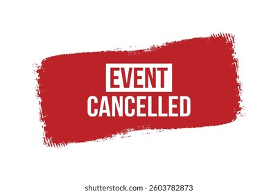 Brush style event cancelled red banner design isolated on white background.