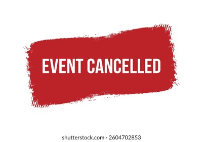 Brush style event cancelled red banner design isolated on white background.