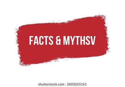Brush style Facts Myths red banner design isolated on white background.