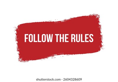 Brush style follow the rules red banner design isolated on white background.