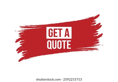 Brush style get a quote red banner design isolated on white background.