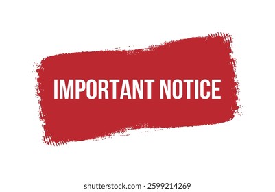 Brush style important notice red banner design isolated on white background.