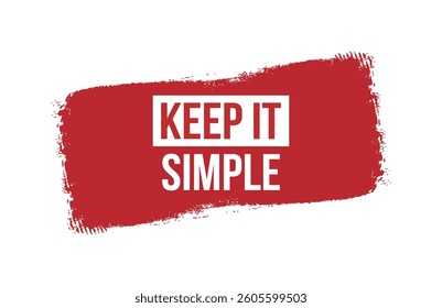 Brush style Keep It Simple red banner design isolated on white background.