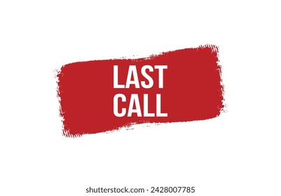 Brush style last call red banner design on white background.