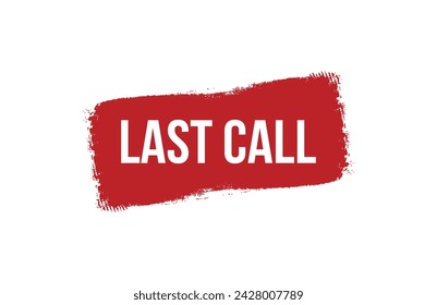 Brush style last call red banner design on white background.