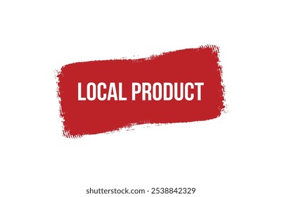 Brush style local product red banner design isolated on white background.