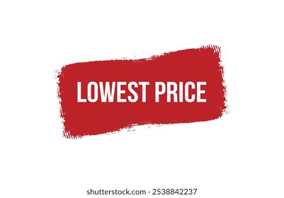 Brush style lowest price red banner design isolated on white background.