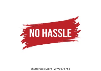 Brush style No Hassle red banner design on white background.