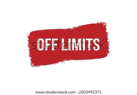 Brush style off limits red banner design isolated on white background.