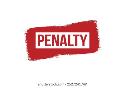 Brush style penalty red banner design isolated on white background.